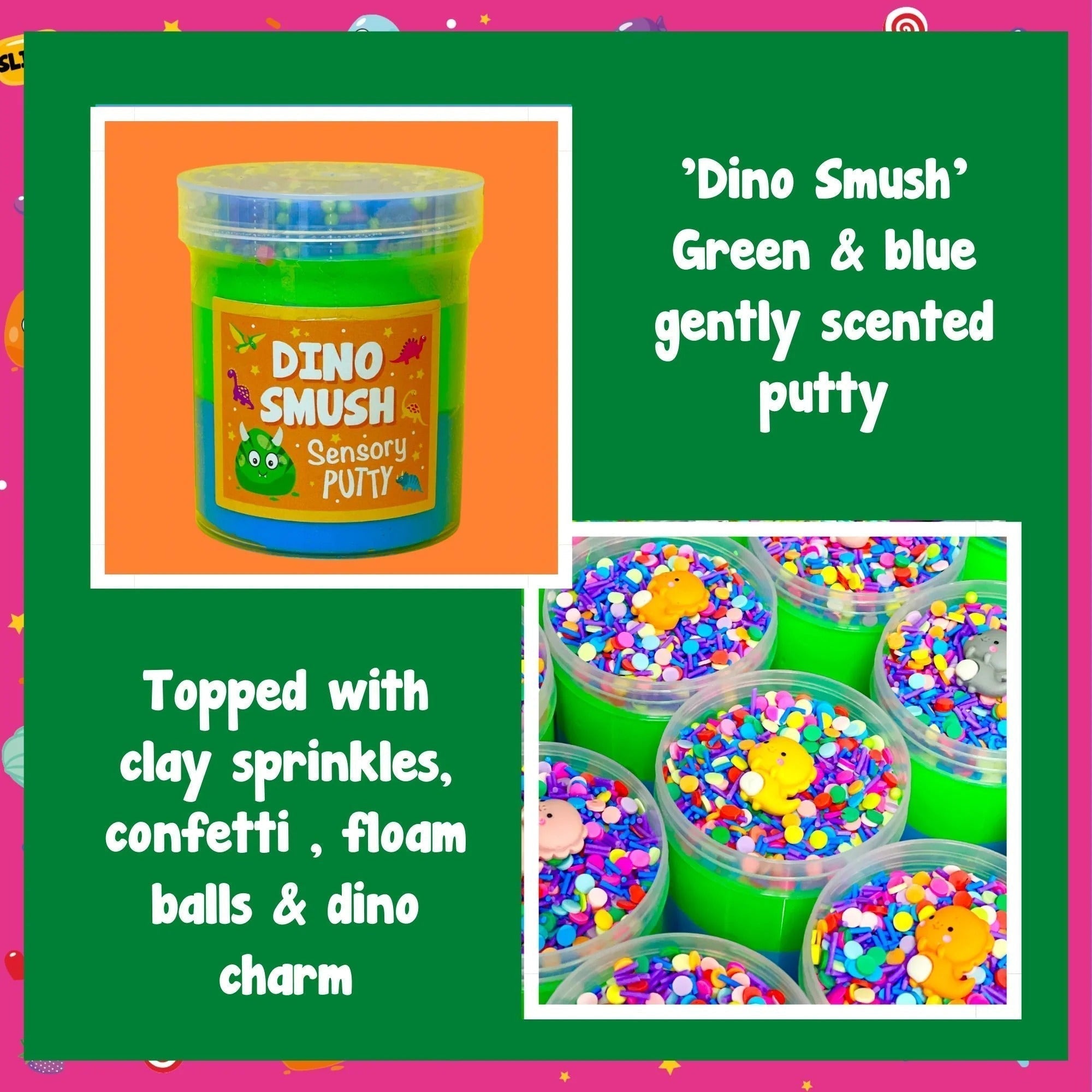 Dino Smush Putty, Our Dino Smush putty is absolutely roar-some! A duo of vibrant blue and green putty, topped with rainbow sprinkles, green and blue floam beads and an adorable dinosaur charm for all the prehistoric fun you could ever need! Putties are air reactive and will dry out of left out. Always return to the container after play with the lid tightly on. Keep away from direct sunlight. Keep away from fabrics and porous surfaces. Container Size: 275ml Ages 5+, Adult supervision recommended. Dino Smush 